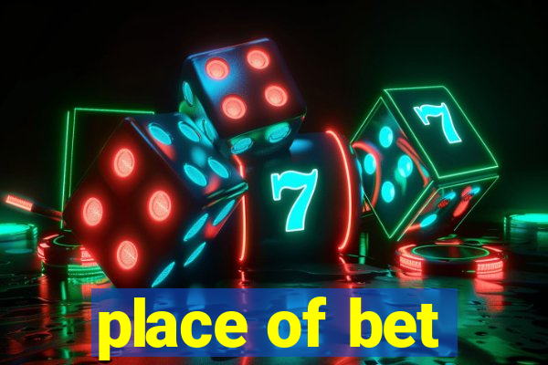 place of bet